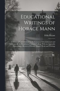 bokomslag Educational Writings of Horace Mann