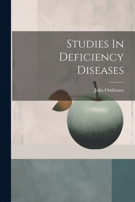 bokomslag Studies In Deficiency Diseases