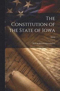 bokomslag The Constitution of the State of Iowa