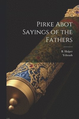 Pirke Abot Sayings of the Fathers 1