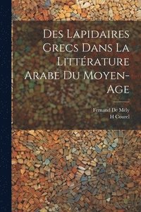 bokomslag Des Lapidaires Grecs Dans La Littrature Arabe Du Moyen-Age