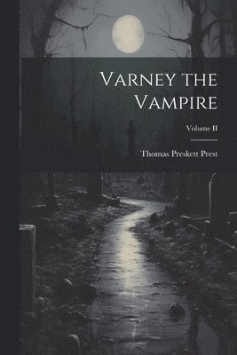Varney the Vampire; Volume II 1