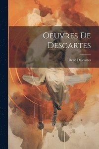 bokomslag Oeuvres de Descartes