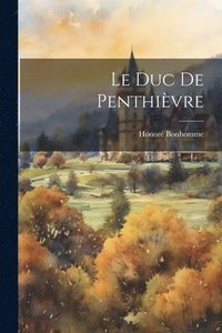 bokomslag Le duc de Penthivre