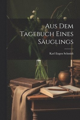 bokomslag Aus dem Tagebuch eines Suglings