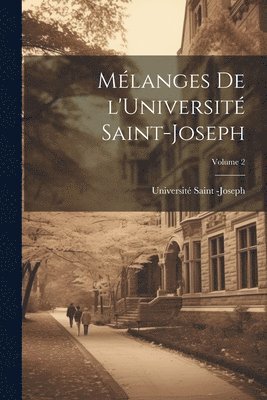 Mlanges de l'Universit Saint-Joseph; Volume 2 1