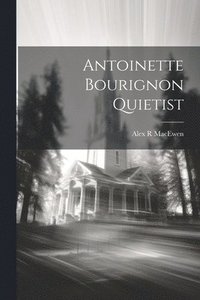 bokomslag Antoinette Bourignon Quietist