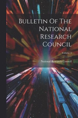 National Research Council (U S - Bulletin Of The National Research Council; Volume 4, Häftad