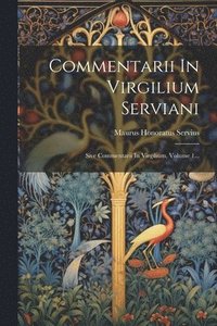 bokomslag Commentarii In Virgilium Serviani