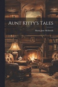bokomslag Aunt Kitty's Tales