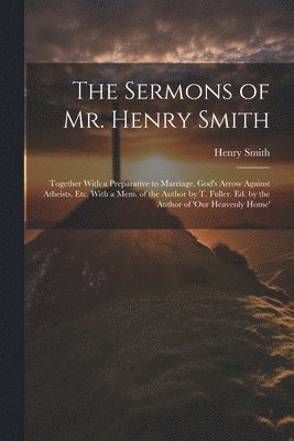 bokomslag The Sermons of Mr. Henry Smith