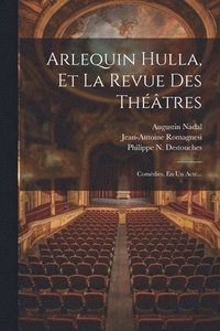 bokomslag Arlequin Hulla, Et La Revue Des Thtres