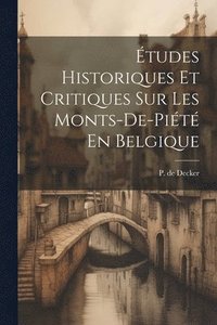 bokomslag tudes Historiques Et Critiques Sur Les Monts-de-pit En Belgique