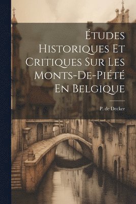 bokomslag Études Historiques Et Critiques Sur Les Monts-de-piété En Belgique