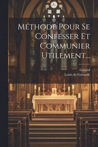 bokomslag Mthode Pour Se Confesser Et Communier Utilement...