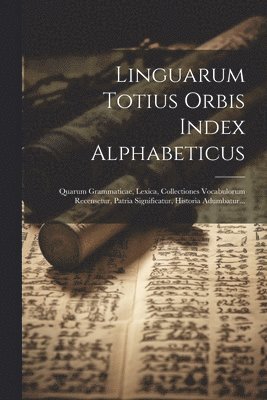 bokomslag Linguarum Totius Orbis Index Alphabeticus