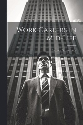 bokomslag Work Careers in Mid-life