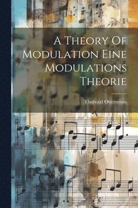 bokomslag A Theory Of Modulation Eine Modulations Theorie
