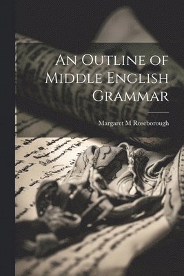 bokomslag Outline of Middle English Grammar