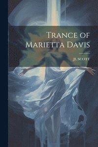 bokomslag Trance of Marietta Davis