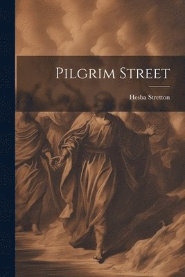 Hesba Stretton - Pilgrim Street, Häftad