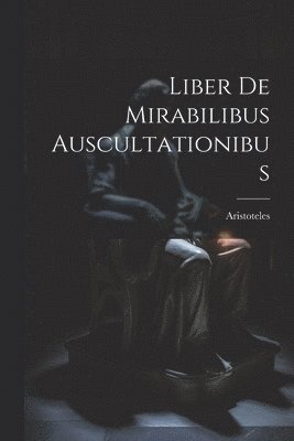 Liber De Mirabilibus Auscultationibus 1