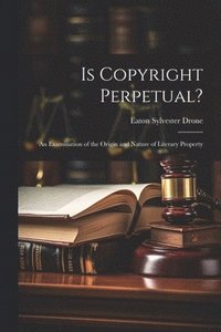 bokomslag Is Copyright Perpetual?