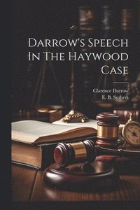 bokomslag Darrow's Speech In The Haywood Case