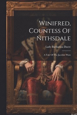Winifred, Countess Of Nithsdale 1