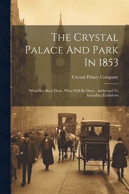 The Crystal Palace And Park In 1853 1