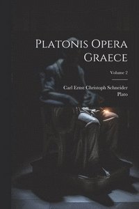 bokomslag Platonis Opera Graece; Volume 2