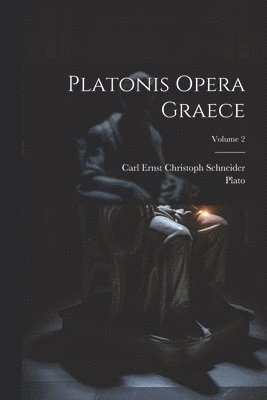 Platonis Opera Graece; Volume 2 1