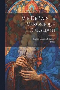 bokomslag Vie De Sainte Veronique Giugliani