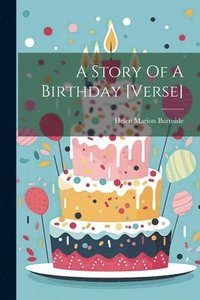 bokomslag A Story Of A Birthday [verse]