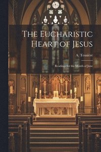 bokomslag The Eucharistic Heart of Jesus