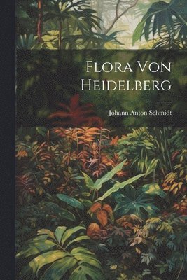 bokomslag Flora Von Heidelberg