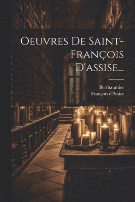 bokomslag Oeuvres De Saint-françois D'assise...