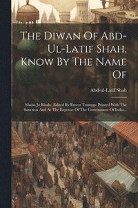 bokomslag The Diwan Of Abd-ul-latif Shah, Know By The Name Of
