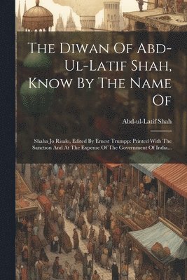 The Diwan Of Abd-ul-latif Shah, Know By The Name Of 1