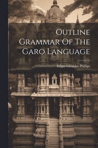 bokomslag Outline Grammar Of The Garo Language