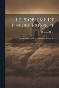 bokomslag Le Problme De L'heure Prsente