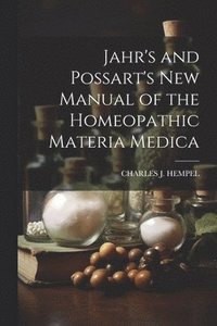 bokomslag Jahr's and Possart's New Manual of the Homeopathic Materia Medica