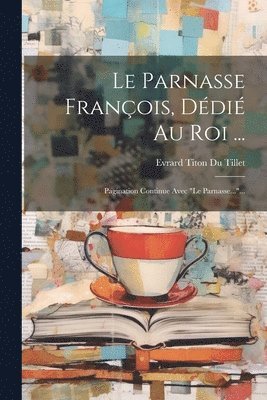bokomslag Parnasse François, Dédié Au Roi ...