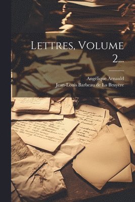 Lettres, Volume 2... 1