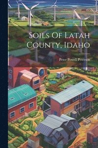 bokomslag Soils Of Latah County, Idaho