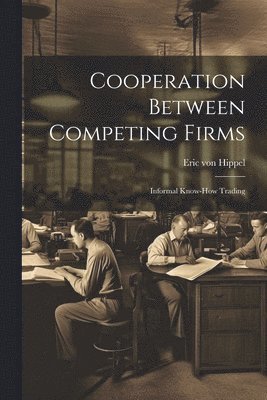 bokomslag Cooperation Between Competing Firms