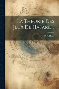 bokomslag La Theorie Des Jeux De Hasard...