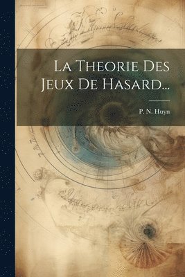 P N Huyn, P. N. Huyn - Theorie Des Jeux De Hasard..., Häftad
