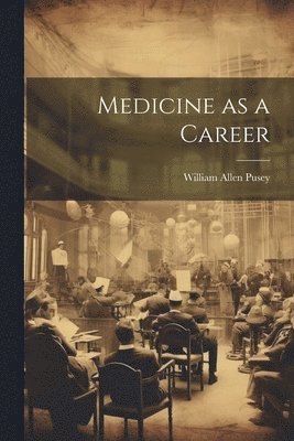 bokomslag Medicine as a Career