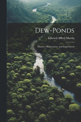 bokomslag Dew-ponds; History, Observation, and Experiment